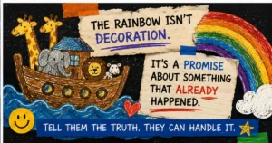 Raising Rebels graphic with Noah’s ark, animals, waves, and a rainbow beside the words “The rainbow isn’t decoration. It’s a promise about something that already happened.”